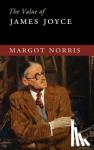 Norris, Margot (University of California, Irvine) - The Value of James Joyce