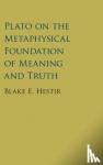 Hestir, Blake E. (Texas Christian University) - Plato on the Metaphysical Foundation of Meaning and Truth