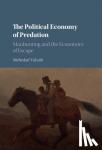 Vahabi, Mehrdad - The Political Economy of Predation - Manhunting and the Economics of Escape