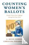 Corder, J. Kevin (Western Michigan University), Wolbrecht, Christina (University of Notre Dame, Indiana) - Counting Women's Ballots - Female Voters from Suffrage through the New Deal