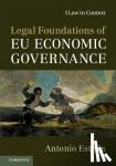 Estella, Antonio (Universidad Carlos III de Madrid) - Legal Foundations of EU Economic Governance
