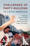  - Challenges of Party-Building in Latin America