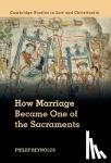 Reynolds, Philip L. (Emory University, Atlanta) - How Marriage Became One of the Sacraments - The Sacramental Theology of Marriage from its Medieval Origins to the Council of Trent