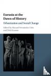  - Eurasia at the Dawn of History - Urbanization and Social Change