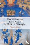 Hoffmann, Tobias (The Catholic University of America, Washington DC) - Free Will and the Rebel Angels in Medieval Philosophy