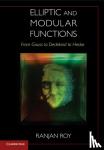 Roy, Ranjan (Beloit College, Wisconsin) - Elliptic and Modular Functions from Gauss to Dedekind to Hecke