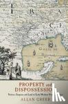 Greer, Allan (McGill University, Montreal) - Property and Dispossession - Natives, Empires and Land in Early Modern North America