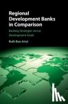 Ben-Artzi, Ruth (Providence College, Rhode Island) - Regional Development Banks in Comparison - Banking Strategies versus Development Goals
