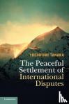 Tanaka, Yoshifumi (University of Copenhagen) - The Peaceful Settlement of International Disputes