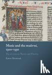 Desmond, Karen (Brandeis University, Massachusetts) - Music and the moderni, 1300-1350 - The ars nova in Theory and Practice