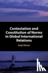 Wiener, Antje (Universitat Hamburg) - Contestation and Constitution of Norms in Global International Relations
