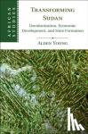 Young, Alden (Drexel University, Philadelphia) - Transforming Sudan - Decolonization, Economic Development, and State Formation