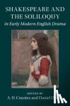  - Shakespeare and the Soliloquy in Early Modern English Drama