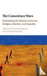  - The Conscience Wars - Rethinking the Balance between Religion, Identity, and Equality