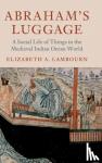 Lambourn, Elizabeth A. (De Montfort University, Leicester) - Abraham's Luggage - A Social Life of Things in the Medieval Indian Ocean World