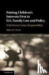 Alvare, Helen M. (George Mason University, Virginia) - Putting Children's Interests First in US Family Law and Policy - With Power Comes Responsibility