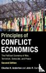 Anderton, Charles H. (College of the Holy Cross, Massachusetts), Carter, John R. (College of the Holy Cross, Massachusetts) - Principles of Conflict Economics - The Political Economy of War, Terrorism, Genocide, and Peace