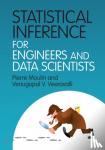 Moulin, Pierre (University of Illinois, Urbana-Champaign), Veeravalli, Venugopal V. (University of Illinois, Urbana-Champaign) - Statistical Inference for Engineers and Data Scientists