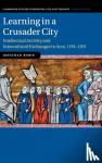 Rubin, Jonathan (Bar-Ilan University, Israel) - Learning in a Crusader City - Intellectual Activity and Intercultural Exchanges in Acre, 1191-1291