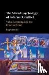 Ellis, Ralph D. (Clark Atlanta University, Georgia) - The Moral Psychology of Internal Conflict - Value, Meaning, and the Enactive Mind