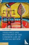 Knight, Dean R. (Victoria University of Wellington) - Vigilance and Restraint in the Common Law of Judicial Review