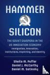 Puffer, Sheila M. (Northeastern University, Boston), McCarthy, Daniel J. (Northeastern University, Boston), Satinsky, Daniel M. - Hammer and Silicon - The Soviet Diaspora in the US Innovation Economy - Immigration, Innovation, Institutions, Imprinting, and Identity