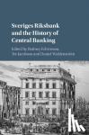  - Sveriges Riksbank and the History of Central Banking