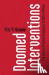 Dionne, Kim Yi (Smith College, Massachusetts) - Doomed Interventions - The Failure of Global Responses to AIDS in Africa