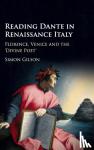 Gilson, Simon (University of Oxford) - Reading Dante in Renaissance Italy - Florence, Venice and the 'Divine Poet'