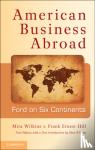 Wilkins, Mira (Florida International University), Hill, Frank Ernest - American Business Abroad - Ford on Six Continents