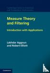 Aggoun, Lakhdar (Sultan Qaboos University, Oman), Elliott, Robert J. (University of Calgary) - Measure Theory and Filtering - Introduction and Applications