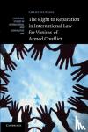Evans, Christine - The Right to Reparation in International Law for Victims of Armed Conflict
