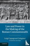 Capogrossi Colognesi, Luigi (Universita degli Studi di Roma 'La Sapienza', Italy) - Law and Power in the Making of the Roman Commonwealth