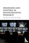  - Awareness and Control in Sociolinguistic Research