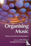  - Organising Music - Theory, Practice, Performance