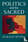 Wydra, Harald (University of Cambridge) - Politics and the Sacred