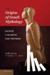 Ohana, David - The Origins of Israeli Mythology - Neither Canaanites Nor Crusaders