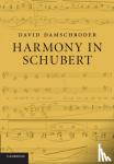 Damschroder, David (University of Minnesota) - Harmony in Schubert