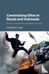 Lussier, Danielle N. (Grinnell College, Iowa) - Constraining Elites in Russia and Indonesia - Political Participation and Regime Survival