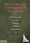  - From Foraging to Farming in the Andes - New Perspectives on Food Production and Social Organization