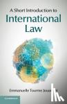 Tourme Jouannet, Emmanuelle - A Short Introduction to International Law