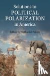  - Solutions to Political Polarization in America