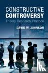 Johnson, David W. (University of Minnesota) - Constructive Controversy - Theory, Research, Practice