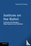 Kritzer, Herbert M. - Justices on the Ballot - Continuity and Change in State Supreme Court Elections