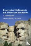  - Progressive Challenges to the American Constitution - A New Republic