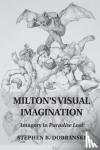 Dobranski, Stephen B. (Georgia State University) - Milton's Visual Imagination - Imagery in Paradise Lost