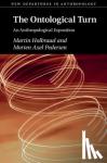 Holbraad, Martin (University College London), Pedersen, Morten Axel (University of Copenhagen) - The Ontological Turn - An Anthropological Exposition