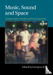  - Music, Sound and Space - Transformations of Public and Private Experience