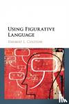 Colston, Herbert L. (University of Alberta) - Using Figurative Language