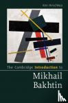Hirschkop, Ken (University of Waterloo, Ontario) - The Cambridge Introduction to Mikhail Bakhtin